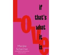 Marijke Schermer Love, If That's What It Is (Tascabile)