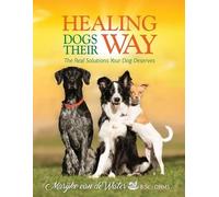 Marijke Van De Water Healing Dogs Their Way (Tascabile)