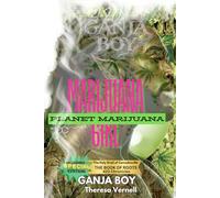 MARIJUANA GIRL: GANJA BOY