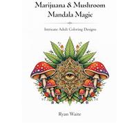 Marijuana Mushroom Mandela Magic: adult mandela coloring book