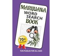 Marijuana Word Search Book: 70+ Puzzles about Marijuana's History, Science, Culture, and More | 6x9 inches, 105 pages | Reader-Friendly Print | Coveted Gift for Vacations, Holidays and Relaxing Times