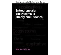 Entrepreneurial Ecosystems in Theory and Practice