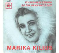 MARIKA KILIUS - ICH BIN KEIN ESKIMO / SO EIN MANN HAT`S GUT / MARIKA KILIUS / Bildhülle / CBS # 1456 / Deutsche Pressung / 7" Vinyl Single Schallplatte