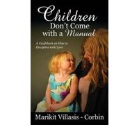 Marikit Villasis-Corbin Children Don't Come with a Manual (Tascabile)