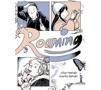 Mariko Tamaki - Jillian Tamaki ROAMING Bao Publishing