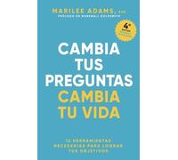 Marilee Adams Cambia Tus Preguntas, Cambia Tu Vida (Change Your Ques (Tascabile)