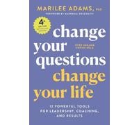 Marilee Adams, Ph Change Your Questions, Change Your Life, 4th Edit (Tascabile)