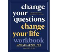 Marilee Adams, Ph.D Change Your Questions, Change Your Life Workboo (Tascabile)