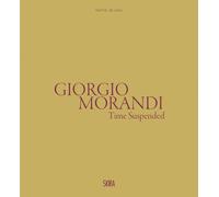 Marilena Pasquali Giorgio Morandi: Time Suspended (Copertina rigida)