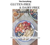 Marilie Schiller The Everything Gluten-Free & Dairy-Free Cookbook (Tascabile)