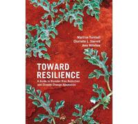 Marilise Turnbull Amy Hilleboe Charlotte Sterrett Toward Resilience (Tascabile)