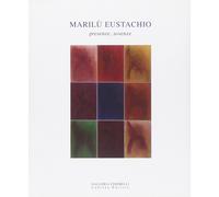 Marilù Eustachio. Assenza-presenza. Dipinti e disegni. Ediz. illustrata