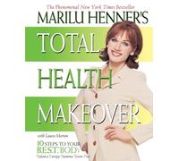 Marilu Henner – Total Health Makeover – Dieci passi per il tuo corpo migliore – Tascabile