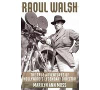 Marilyn Ann Moss Raoul Walsh (Tascabile) Screen Classics