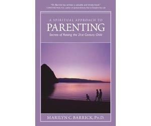 Marilyn C. Barrick Spiritual Approach to Parenting (Tascabile)