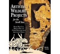 Marilyn Carmin Artistic Wildlife Projects for the Scroll Saw (Tascabile)