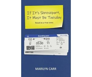 Marilyn Carr If It's Shreveport, It Must Be Tuesday (Tascabile)