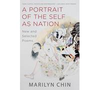 Marilyn Chin A Portrait of the Self as Nation (Tascabile)