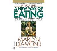 Marilyn Diamond A New Way of Eating from the Fit for Life Kitchen (Tascabile)