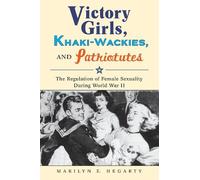 Marilyn E. Hegar Victory Girls, Khaki-Wackies, and Patriotut (Copertina rigida)