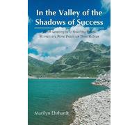 Marilyn Ehrhardt In the Valley of the Shadows of Success (Tascabile)