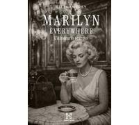 Marilyn Everywhere: L'itinerario segreto