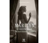 Marilyn Everywhere: The Secret Itinerary - London