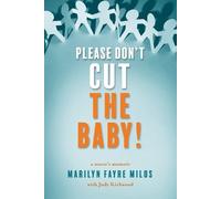 Marilyn Fayre Milos Judy Kirkwood Please Don't Cut the Baby (Tascabile)