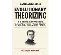 Marilyn Fischer Jane Addams's Evolutionary Theorizing (Copertina rigida)