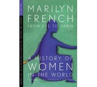Marilyn French From Eve To Dawn, A History Of Women In The World, Vo (Tascabile)