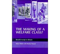 Marilyn Howard Robert Walker The making of a welfare class? (Tascabile)
