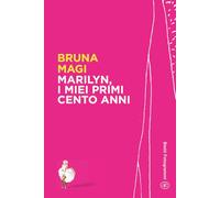 Marilyn, i miei primi cento anni