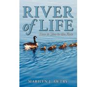 Marilyn J Awtry River of Life - How to Live in the Flow (Tascabile)