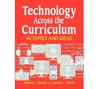 Marilyn J. Bazeli James L. Heintz Technology Across the Curriculum (Tascabile)