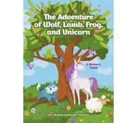 Marilyn Jeromins The Adventure of Wolf, Lamb, Frog, and Unico (Copertina rigida)