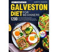 Marilyn K Hamilton The Complete Galveston Diet For Beginners (Tascabile)