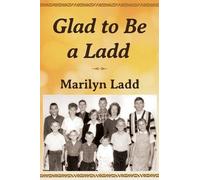 Marilyn Ladd Glad to Be a Ladd (Tascabile)