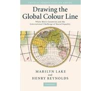 Marilyn Lake Henry Reynolds Drawing the Global Colour Line (Tascabile)