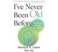 Marilyn Laken I've Never Been Old Before (Tascabile)