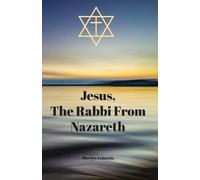 Marilyn Lebowitz Jesus, The Rabbi From Nazareth (Tascabile)
