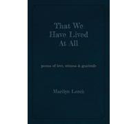 Marilyn Lerch That We Have Lived At All (Tascabile)