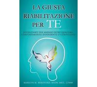 Marilyn M Bradf La Giusta Riabilitazione Per Te - Right Recovery for (Tascabile)