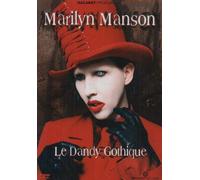 Marilyn Manson : Le Dandy Gothique