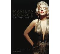 Marilyn Monroe: A Photographic Life - Featuring Rare Photographs and Memorabilia