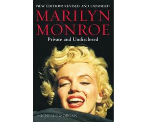 Marilyn Monroe: Private and Undisclosed: New edition: revised and expanded by Morgan, Michelle (2012) Paperback