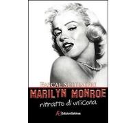 Marilyn Monroe. Ritratto di un'icona
