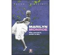 Marilyn Monroe. Vita, carriera, amori, film