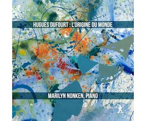 Marilyn Nonken; NYU Contemporary Music Ensemble; Jonathan Haas - Hugues Dufourt: L'Origine du monde