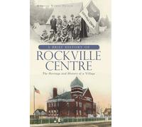 Marilyn Nunes Devlin A Brief History of Rockville Centre (Tascabile)