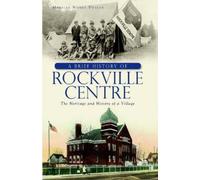 Marilyn Nunes Devlin A Brief History of Rockville Centre (Tascabile)